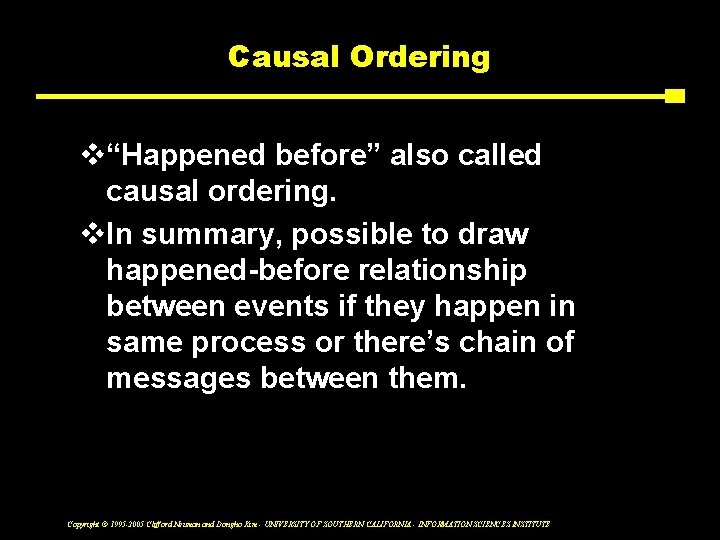 Causal Ordering v“Happened before” also called causal ordering. v. In summary, possible to draw