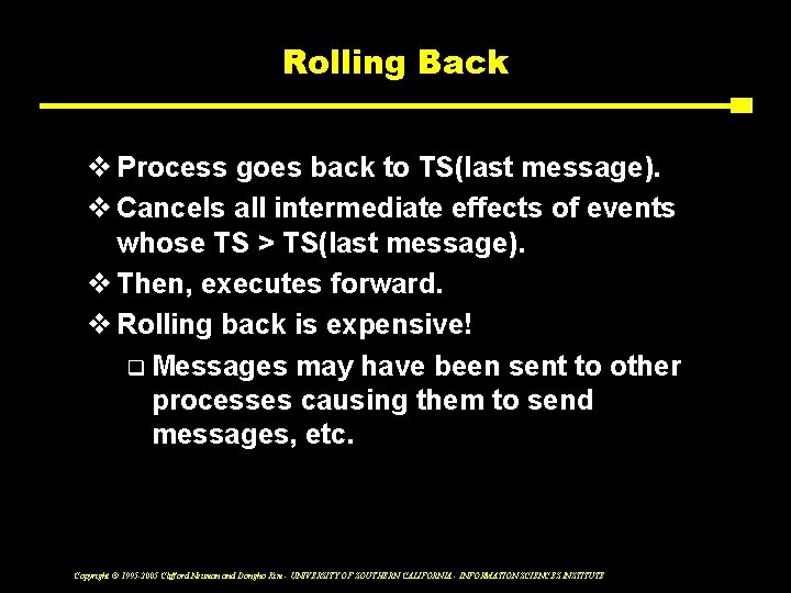 Rolling Back v Process goes back to TS(last message). v Cancels all intermediate effects