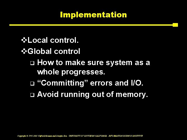 Implementation v. Local control. v. Global control q How to make sure system as