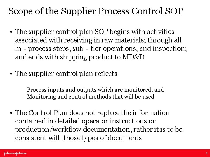 Scope of the Supplier Process Control SOP • The supplier control plan SOP begins