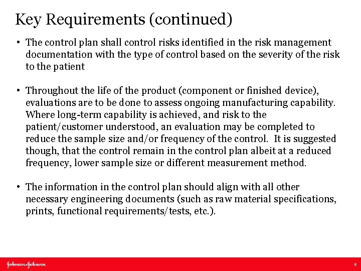Key Requirements (continued) • The control plan shall control risks identified in the risk