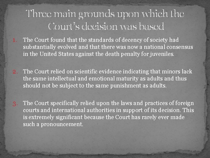 Three main grounds upon which the Court’s decision was based 1. The Court found Three main grounds upon which the Court’s decision was based 1. The Court found