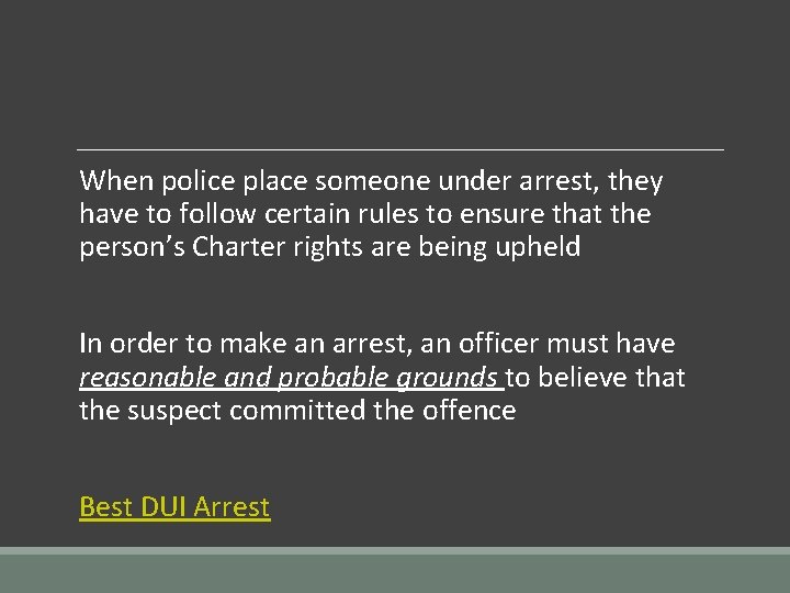 When police place someone under arrest, they have to follow certain rules to ensure