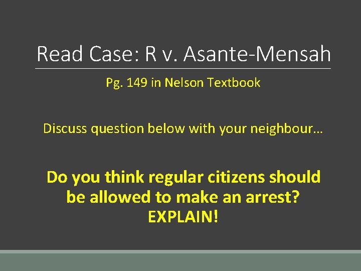 Read Case: R v. Asante-Mensah Pg. 149 in Nelson Textbook Discuss question below with