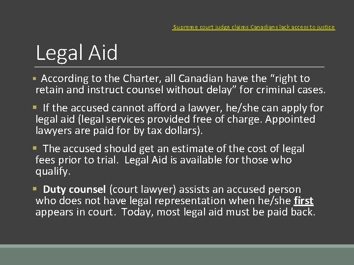 Supreme court judge claims Canadians lack access to justice Legal Aid § According to