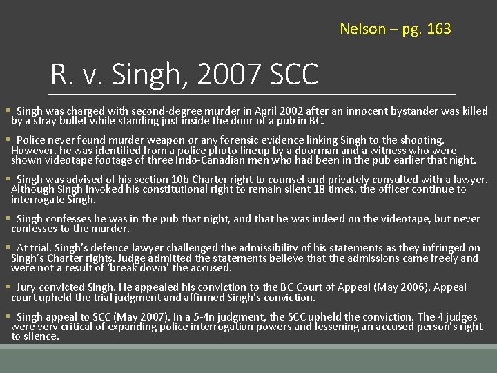 Nelson – pg. 163 R. v. Singh, 2007 SCC § Singh was charged with