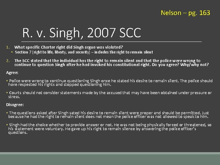 Nelson – pg. 163 R. v. Singh, 2007 SCC 1. What specific Charter right