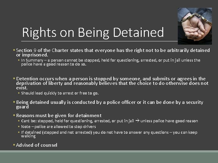 Rights on Being Detained § Section 9 of the Charter states that everyone has