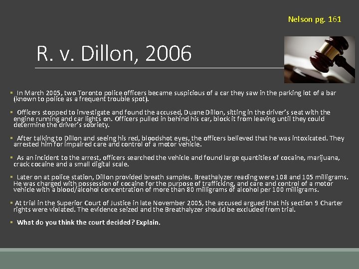Nelson pg. 161 R. v. Dillon, 2006 § In March 2005, two Toronto police
