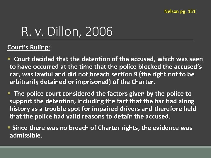 Nelson pg. 161 R. v. Dillon, 2006 Court’s Ruling: § Court decided that the