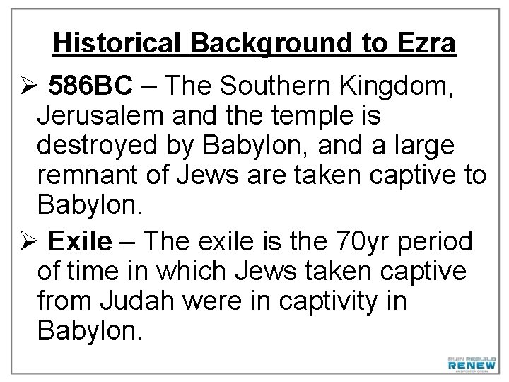 Historical Background to Ezra Ø 586 BC – The Southern Kingdom, Jerusalem and the