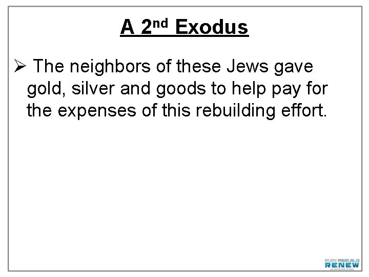 A 2 nd Exodus Ø The neighbors of these Jews gave gold, silver and