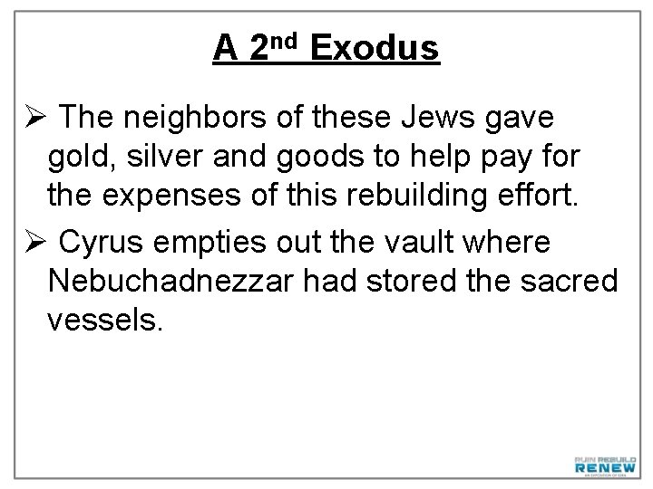 A 2 nd Exodus Ø The neighbors of these Jews gave gold, silver and