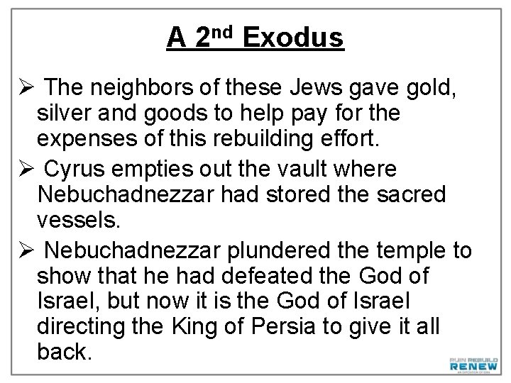 A 2 nd Exodus Ø The neighbors of these Jews gave gold, silver and