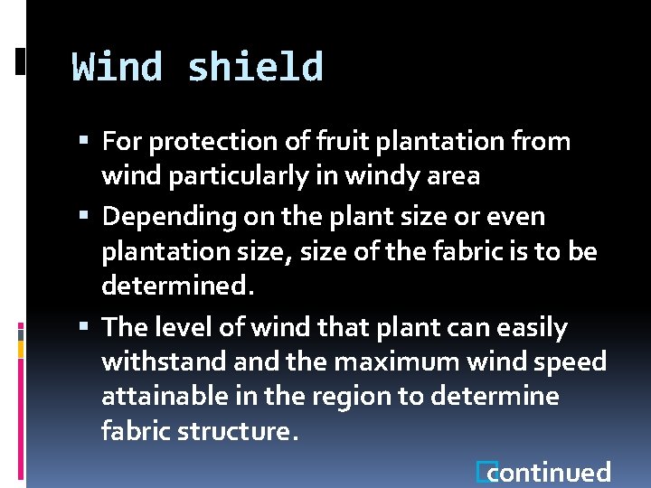 Wind shield For protection of fruit plantation from wind particularly in windy area Depending