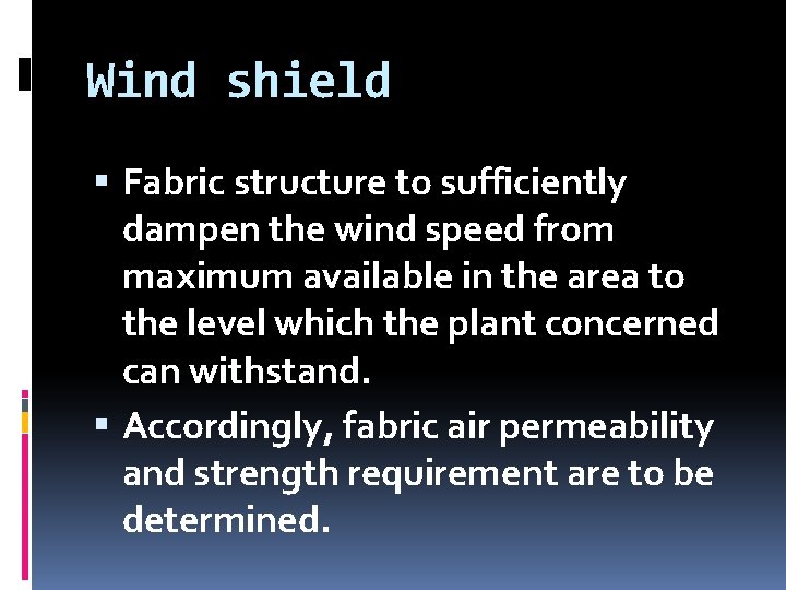 Wind shield Fabric structure to sufficiently dampen the wind speed from maximum available in