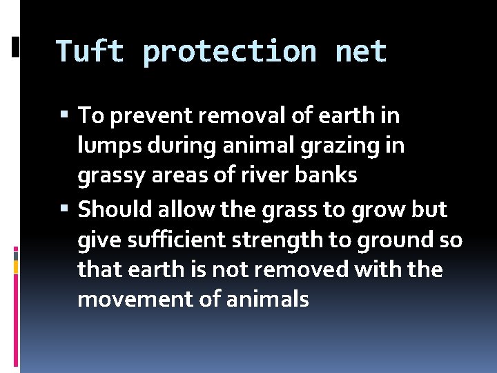 Tuft protection net To prevent removal of earth in lumps during animal grazing in