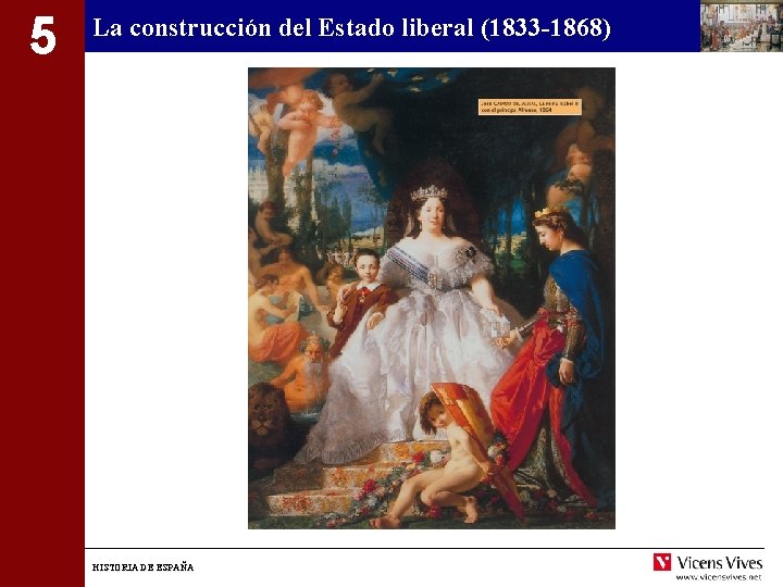 5 La construcción del Estado liberal (1833 -1868) HISTORIA DE ESPAÑA 