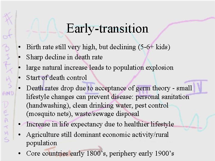 Early-transition • • • Birth rate still very high, but declining (5 -6+ kids)