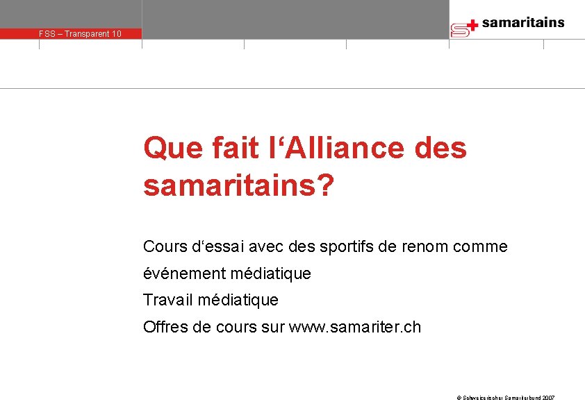 FSS – Transparent 10 olie 10 Que fait l‘Alliance des samaritains? Cours d‘essai avec