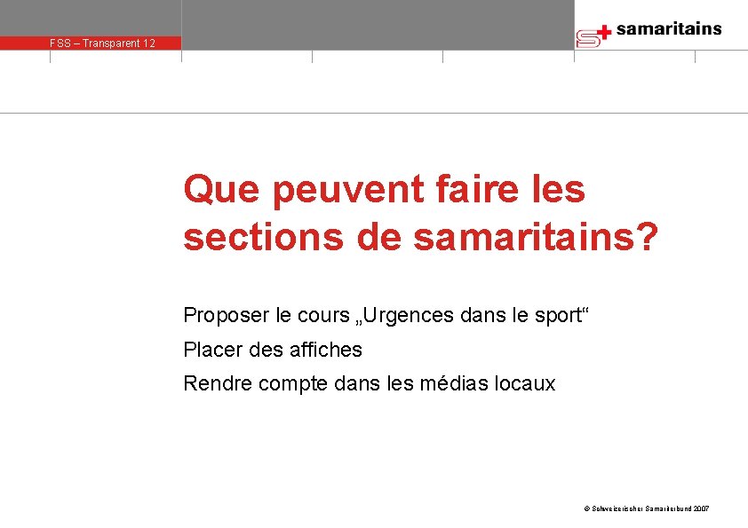 FSS – Transparent 12 olie 12 Que peuvent faire les sections de samaritains? Proposer