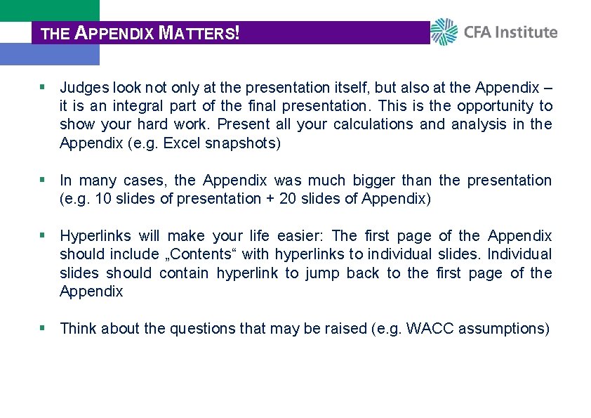 THE APPENDIX MATTERS! § Judges look not only at the presentation itself, but also