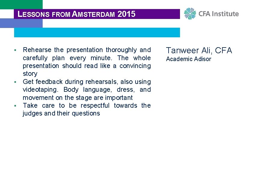 LESSONS FROM AMSTERDAM 2015 § § § Rehearse the presentation thoroughly and carefully plan