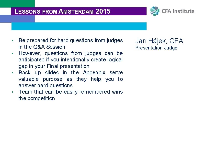 LESSONS FROM AMSTERDAM 2015 § § Be prepared for hard questions from judges in