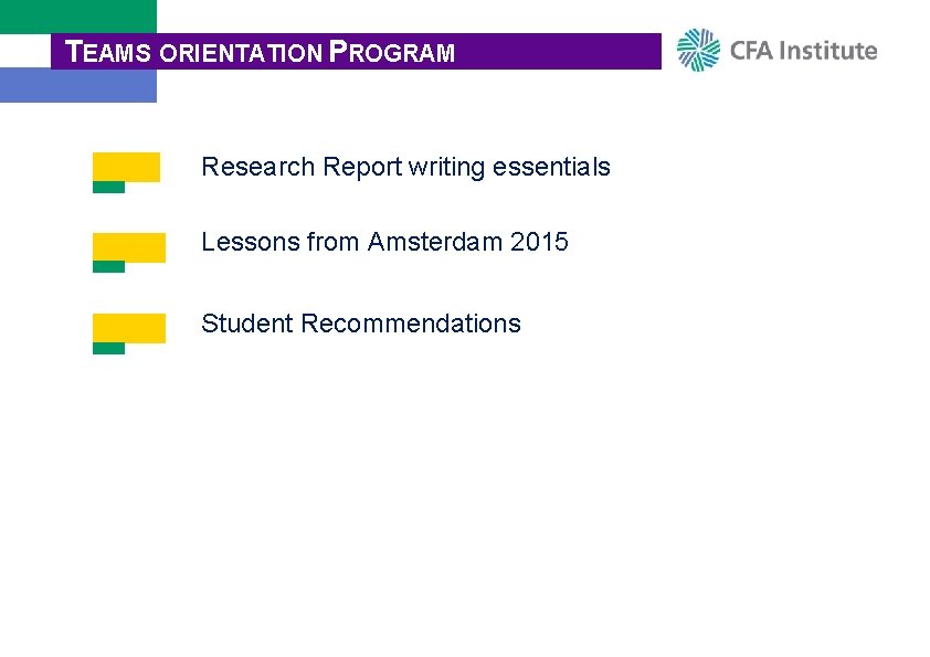 TEAMS ORIENTATION PROGRAM Research Report writing essentials Lessons from Amsterdam 2015 Student Recommendations 