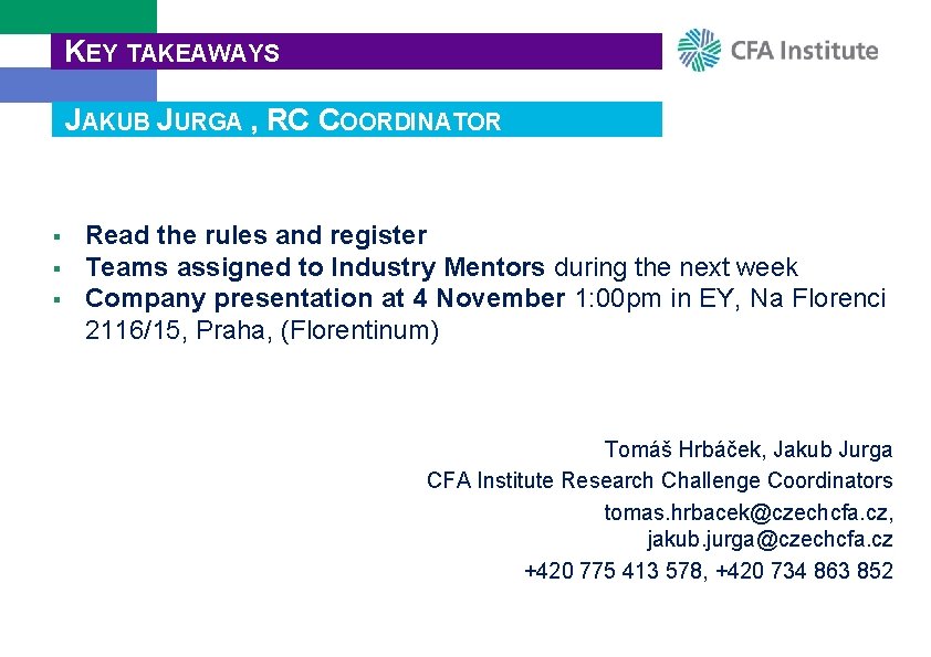 KEY TAKEAWAYS JAKUB JURGA , RC COORDINATOR § § § Read the rules and