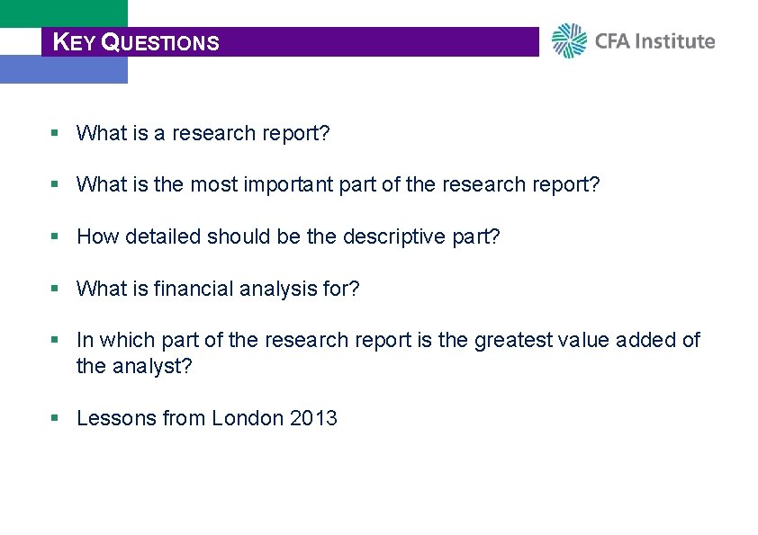KEY QUESTIONS § What is a research report? § What is the most important