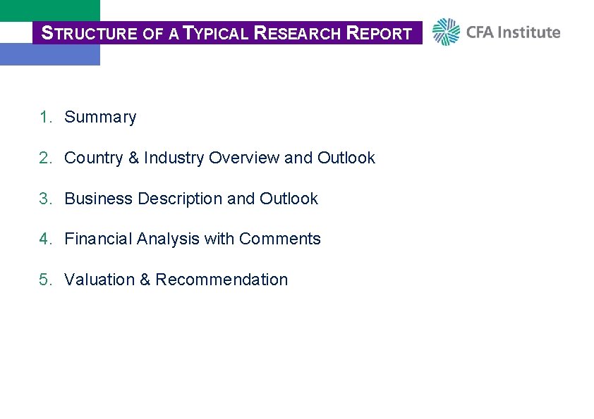 STRUCTURE OF A TYPICAL RESEARCH REPORT 1. Summary 2. Country & Industry Overview and