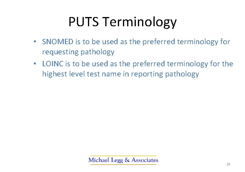 PUTS Terminology • SNOMED is to be used as the preferred terminology for requesting