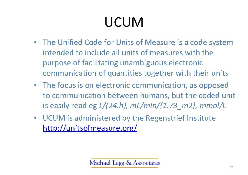 UCUM • The Unified Code for Units of Measure is a code system intended