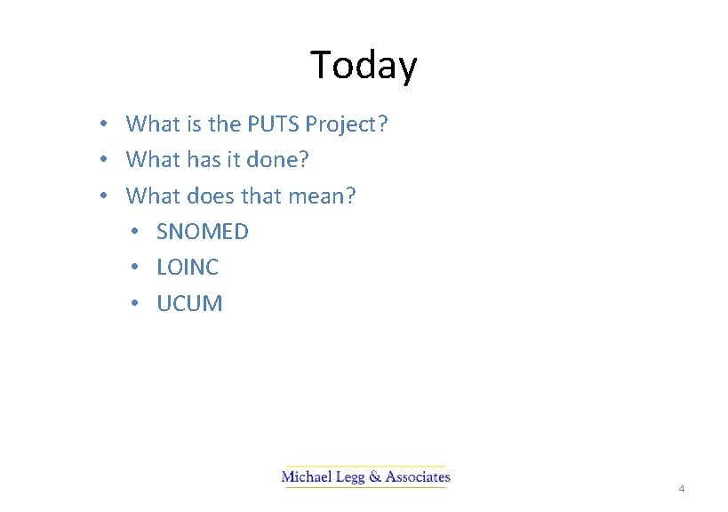 Today • What is the PUTS Project? • What has it done? • What