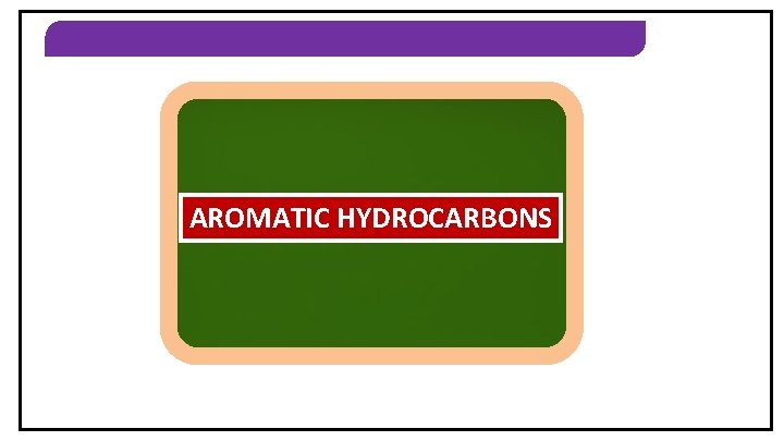 AROMATIC HYDROCARBONS LEVEL - I AROMATIC HYDROCARBONS 