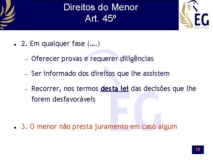 Direitos do Menor Art. 45º 2. Em qualquer fase (…. ) Oferecer provas e