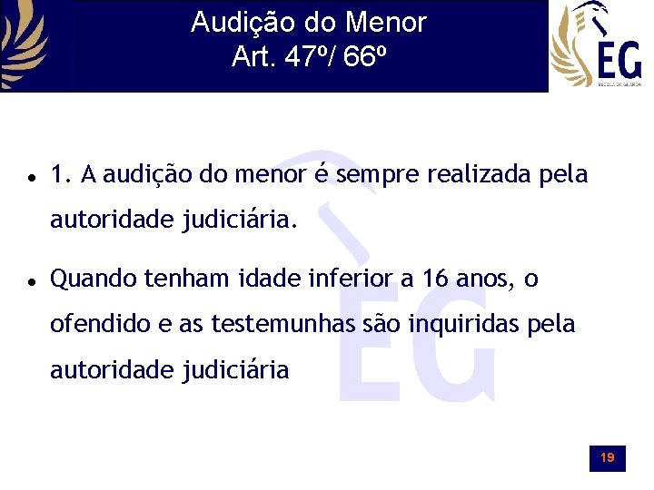 Audição do Menor Art. 47º/ 66º 1. A audição do menor é sempre realizada