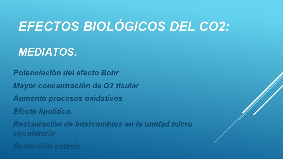 EFECTOS BIOLÓGICOS DEL CO 2: MEDIATOS. Potenciación del efecto Bohr Mayor concentración de O