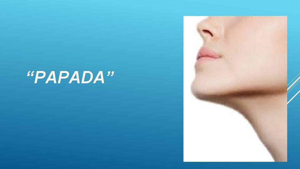 “PAPADA” 