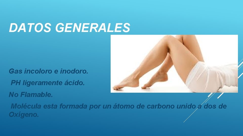 DATOS GENERALES Gas incoloro e inodoro. PH ligeramente ácido. No Flamable. Molécula esta formada DATOS GENERALES Gas incoloro e inodoro. PH ligeramente ácido. No Flamable. Molécula esta formada