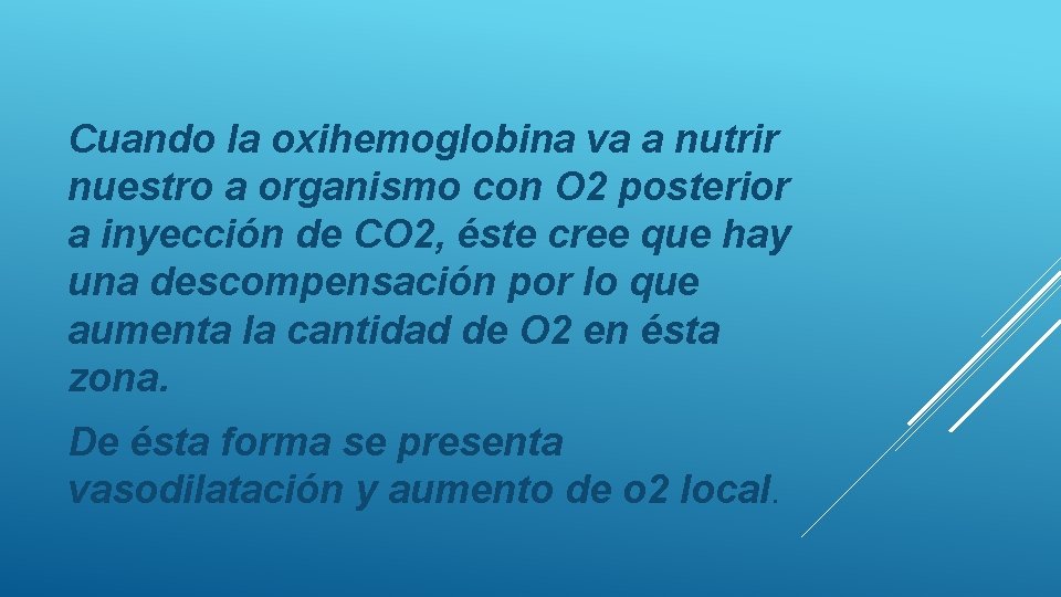 Cuando la oxihemoglobina va a nutrir nuestro a organismo con O 2 posterior a