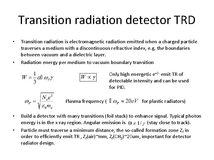 Transition radiation detector TRD • • Transition radiation is electromagnetic radiation emitted when a