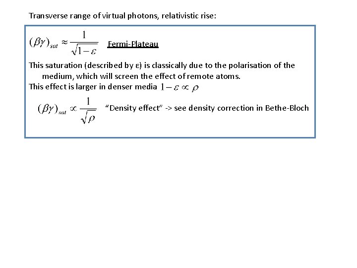 Transverse range of virtual photons, relativistic rise: Fermi-Plateau This saturation (described by ε) is