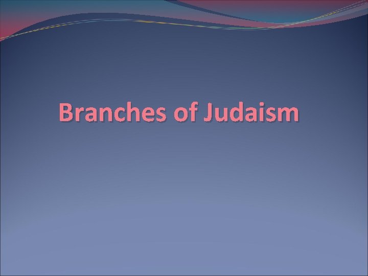 Branches of Judaism 