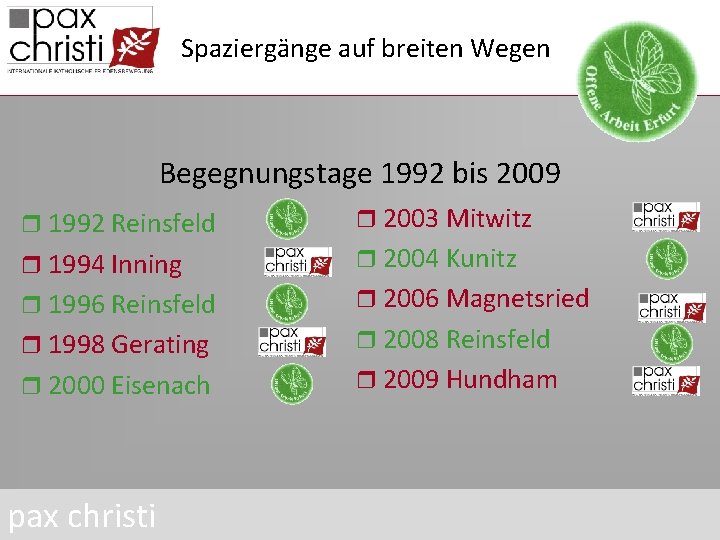 Spaziergänge auf breiten Wegen Begegnungstage 1992 bis 2009 r 1992 Reinsfeld r 2003 Mitwitz