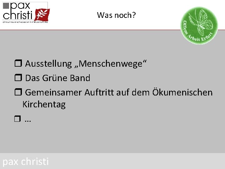 Was noch? r Ausstellung „Menschenwege“ r Das Grüne Band r Gemeinsamer Auftritt auf dem