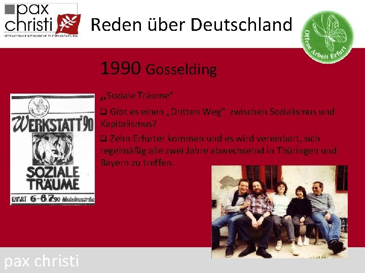 Reden über Deutschland 1990 Gosselding „Soziale Träume“ q Gibt es einen „Dritten Weg“ zwischen