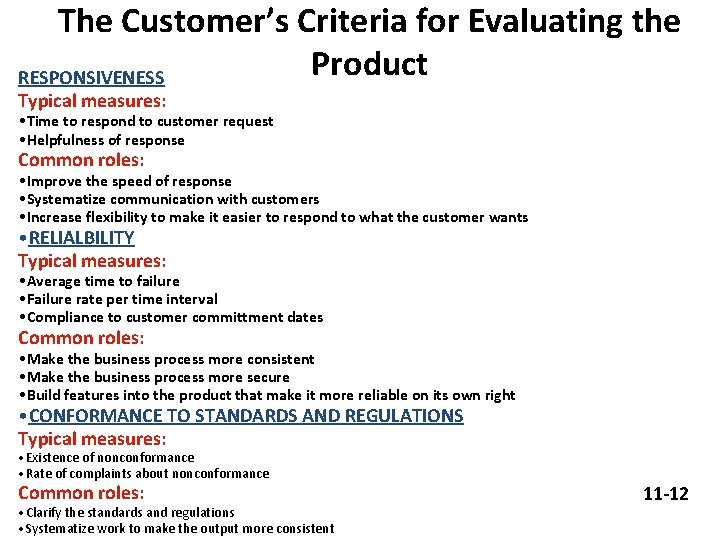 The Customer’s Criteria for Evaluating the Product RESPONSIVENESS Typical measures: • Time to respond