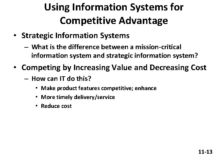 Using Information Systems for Competitive Advantage • Strategic Information Systems – What is the